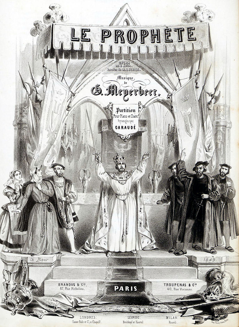 Giacomo Meyerbeer: Le Prophete (1849) – Phil's Opera World